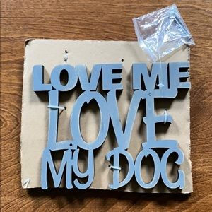 Love Me Love My Dog wood decor